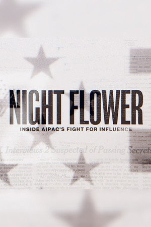 Night Flower: Inside AIPAC's Fight for Influence