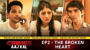 Crimes Aaj Kal The Broken Heart