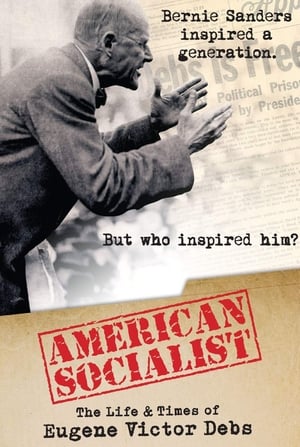 Poster American Socialist: The Life and Times of Eugene Victor Debs (2018)