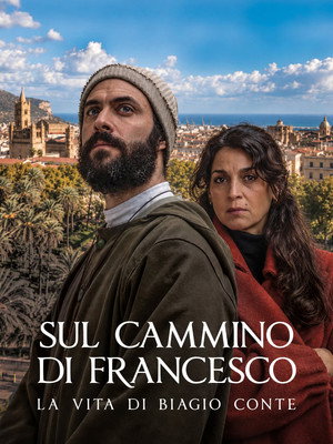 Sul cammino di Francesco - La vita di Biagio Conte's Poster