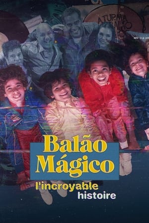 Poster Balão Mágico : l'incroyable histoire 2023