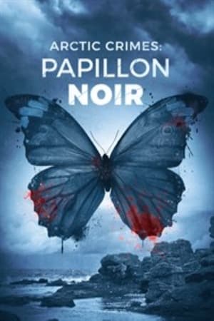 Arctic Crimes : Papillon noir