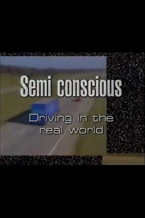 Poster di Semi-Conscious: Driving in the Real World