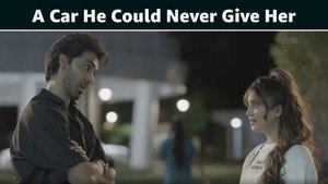 A Car He Could Never Give Her