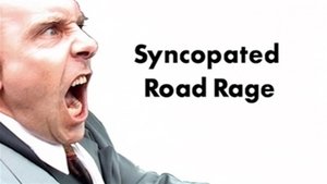 Syncopated Road Rage