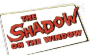 The Shadow on the Window — Logos 3