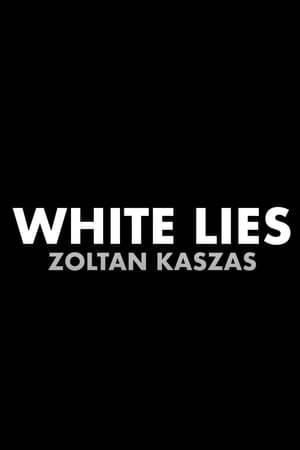 Poster Zoltan Kaszas: White Lies 2022