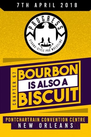 Poster PROGRESS Chapter 67: Bourbon Is Also A Biscuit 2018