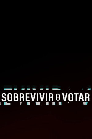 Sobrevivir o Votar