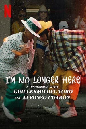 Poster I'm No Longer Here: A Discussion with Guillermo del Toro and Alfonso Cuarón (2020)