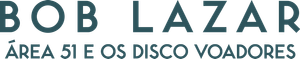 Bob Lazar: Área 51 e os Discos Voadores