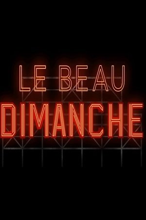 Poster Le beau dimanche Season 2 Episode 2 2018