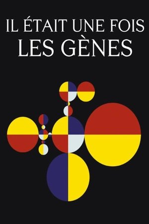 Il était une fois les gènes Il était une fois les gènes