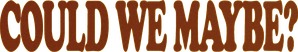 Could We Maybe — Logos 1