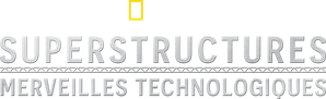 Superstructures : Merveilles technologiques