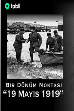 Bir Dönüm Noktası "19 Mayıs 1919"
