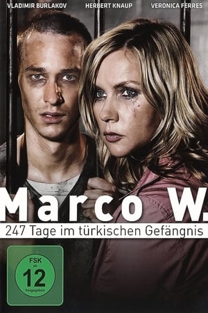 Poster Marco W. - 247 Tage im türkischen Gefängnis (2011)