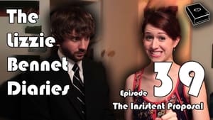 The Lizzie Bennet Diaries The Insistent Proposal