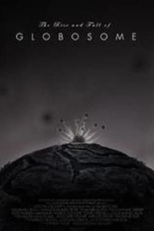 Poster The Rise and Fall of Globosome (2014)