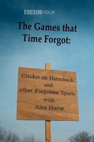 Poster di The Games That Time Forgot: Cricket on Horseback and Other Forgotten Sports