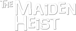 The Maiden Heist