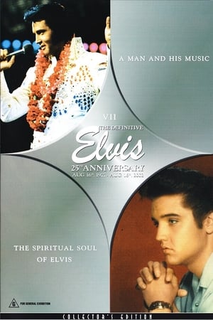 The Definitive Elvis 25th Anniversary: Vol. 7 A Man And His Music & The Spiritual Soul Of Elvis poster