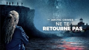 Arctic Crimes : Ne te retourne pas