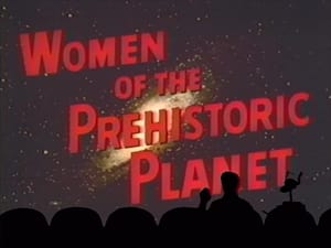 Mystery Science Theater 3000 Women of the Prehistoric Planet