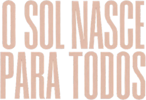 O Sol Nasce Para Todos