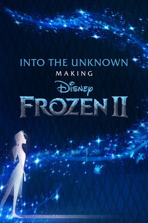 Into the Unknown: Making Frozen II