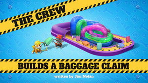 The Crew Builds A Baggage Claim