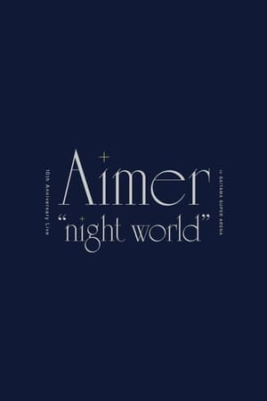 Poster Aimer 10th Anniversary Live in SAITAMA SUPER ARENA "night world” 2021