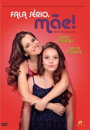 Fala Sério, Mãe! Torrent Fala Sério, Mãe! Torrent, Download, movie, filme, poster