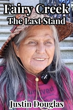 Fairy Creek: The Last Stand film complet