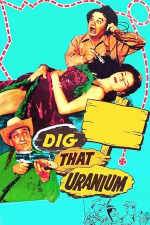 Poster Dig That Uranium (1955)