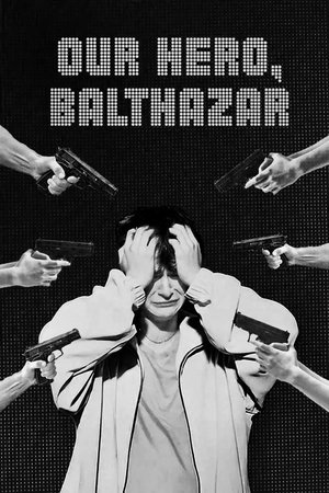 Our Hero, Balthazar