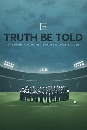 Image Truth Be Told: The Fight for Women's Professional Soccer