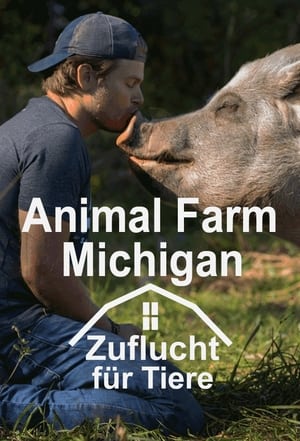 Poster Animal Farm Michigan - Zuflucht für Tiere Staffel 1 Episode 1 2020