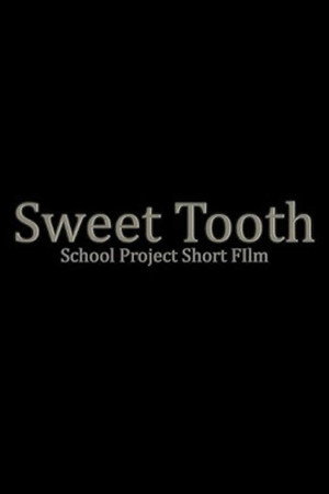 Sweet Tooth Short Film- School Project
