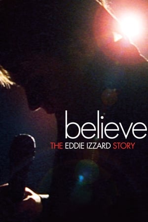 Believe: The Eddie Izzard Story film complet