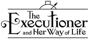 The Executioner and Her Way of Life