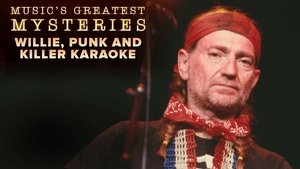 Music's Greatest Mysteries Willie, Punk and Killer Karaoke