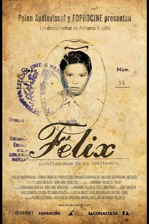 Félix: Autoficciones de un traficante film complet