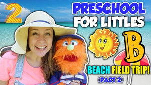 Preschool for Littles by Songs for Littles - Letter B Part 2 - Ms Rachel Visits the Beach | StreamHub