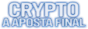 Crypto: A Aposta Final