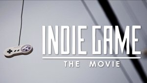 Indie Game: The Movie (2012)