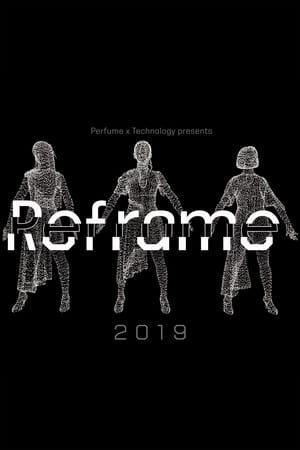 Perfume x TECHNOLOGY Presents: REFRAME 2019