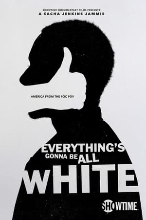 watch-Everything's Gonna Be All White