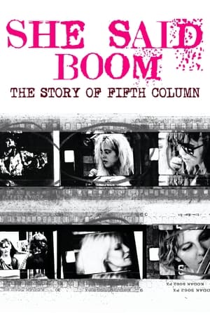 Poster She Said Boom: The Story of Fifth Column (2012)