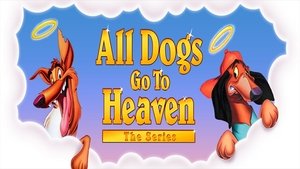 All Dogs Go To Heaven: The Series